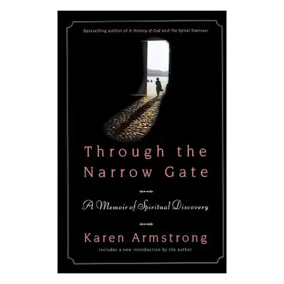 "Through the Narrow Gate: A Memoir of Spiritual Discovery" - "" ("Armstrong Karen")(Paperback)