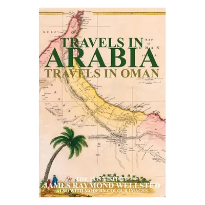 "Travels in Arabia: Travels in Oman" - "" ("Wellsted James R.")(Paperback)