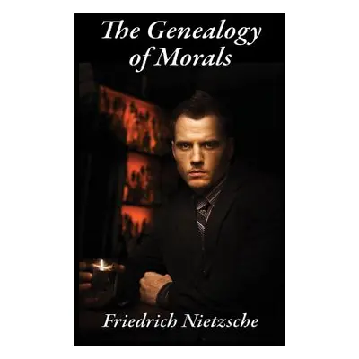 "The Genealogy of Morals" - "" ("Nietzsche Friedrich Wilhelm")(Pevná vazba)