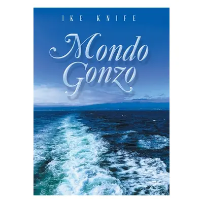 "Mondo Gonzo" - "" ("Knife Ike")(Pevná vazba)