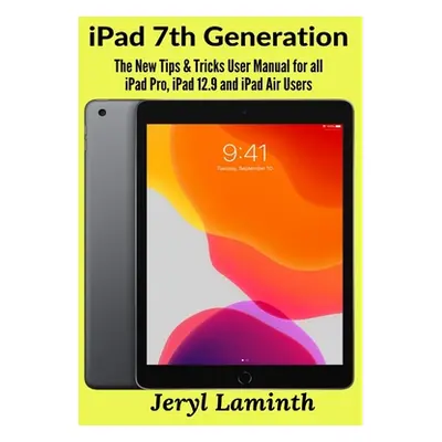 "iPad 7th Generation" - "" ("Laminth Jeryl")(Paperback)