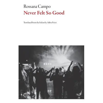 "Never Felt So Good" - "" ("Campo Rossana")(Paperback)