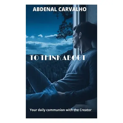 "To Think About" - "" ("Carvalho Abdenal")(Pevná vazba)