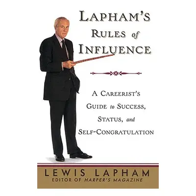 "Lapham's Rules of Influence" - "" ("Lapham Lewis")(Paperback)