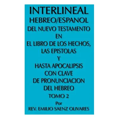 "Interlineal Hebreo/Espanol del Nuevo Testamento En El Libro de Los Hechos, Las Epistolas y Hast