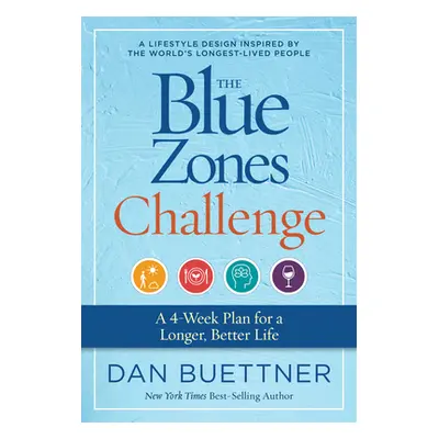 "The Blue Zones Challenge: A 4-Week Plan for a Longer, Better Life" - "" ("Buettner Dan")(Paperb