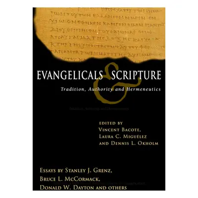 "Evangelicals & Scripture: Tradition, Authority and Hermeneutics" - "" ("Bacote Vincent E.")(Pap