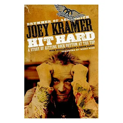 "Hit Hard: A Story of Hitting Rock Bottom at the Top" - "" ("Kramer Joey")(Paperback)