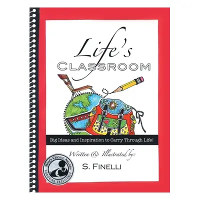 "Life's Classroom: Big Ideas and Inspiration to Carry Through Life" - "" ("Finelli S.")(Paperbac