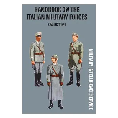 "Handbook of the Italian Military Forces 2 August 1943" - "" ("Intelligence Service Military")(P