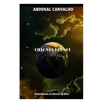 "Cielos de Bronce" - "" ("Carvalho Abdenal")(Paperback)