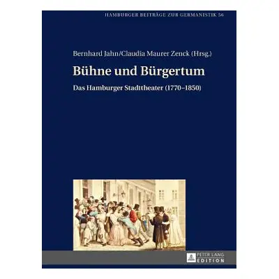 "Buehne Und Buergertum: Das Hamburger Stadttheater (1770-1850)" - "" ("Jahn Bernhard")(Pevná vaz