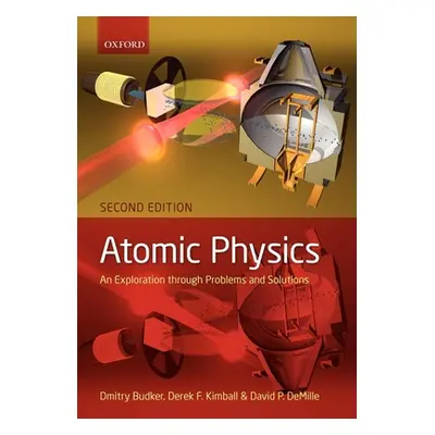 "Atomic Physics: An Exploration Through Problems and Solutions" - "" ("Budker Dmitry")(Paperback