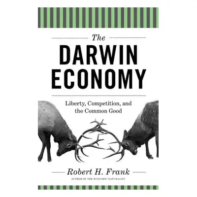 "The Darwin Economy: Liberty, Competition, and the Common Good" - "" ("Frank Robert H.")(Paperba