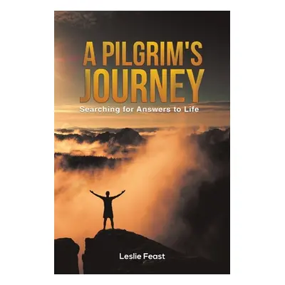 "A Pilgrim's Journey" - "" ("Feast Leslie")(Paperback)