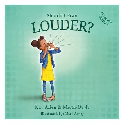 "Should I Pray LOUDER? - Preschool Edition" - "" ("Allen Kim")(Paperback)