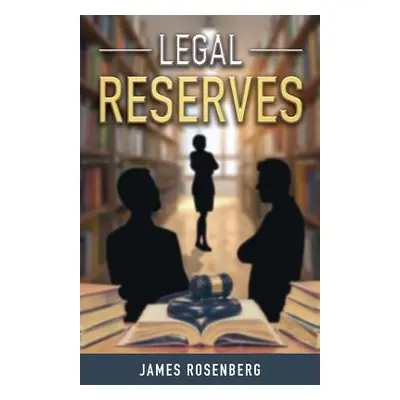 "Legal Reserves" - "" ("Rosenberg James F.")(Paperback)