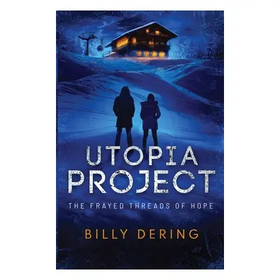 "Utopia Project- The Frayed Threads of Hope" - "" ("Dering Billy")(Paperback)