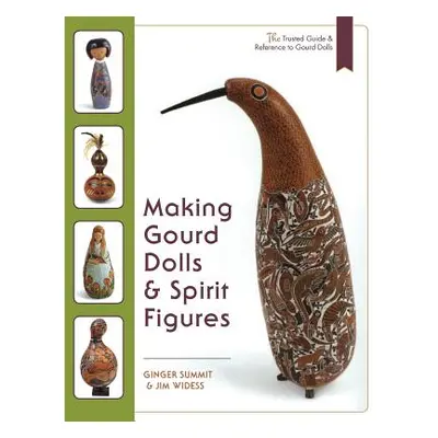 "Making Gourd Dolls & Spirit Figures" - "" ("Widess Jim")(Paperback)