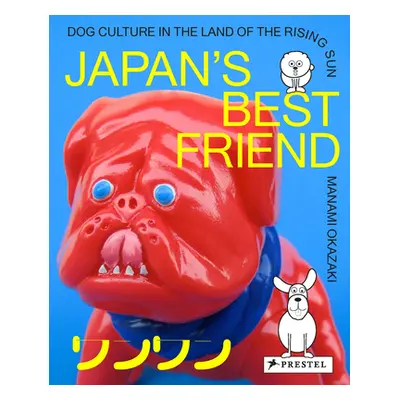 "Japan's Best Friend: Dog Culture in the Land of the Rising Sun" - "" ("Okazaki Manami")(Paperba