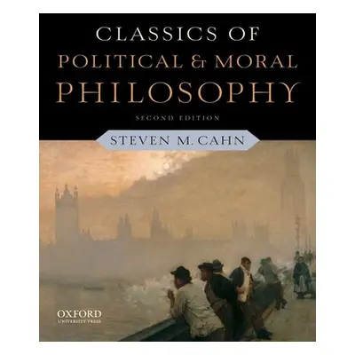 "Classics of Political and Moral Philosophy" - "" ("Cahn Steven M.")(Paperback)