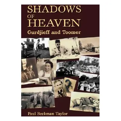 "The Shadows of Heaven: Gurdjieff and Toomer" - "" ("Taylor Paul Beekman")(Paperback)