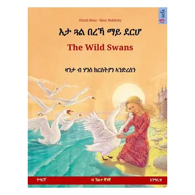 "Eta Gwal Berrekha Mai Derh - The Wild Swans. Bilingual Children's Book Based on a Fairy Tale by