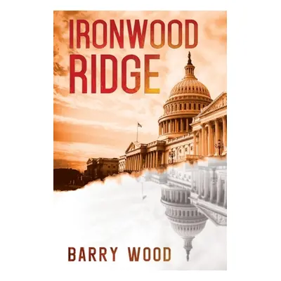 "Ironwood Ridge" - "" ("Wood Barry")(Paperback)