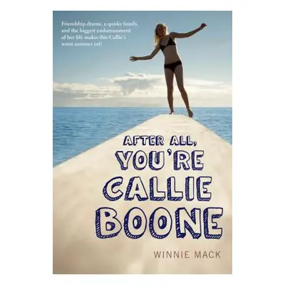 "After All, You're Callie Boone" - "" ("Mack Winnie")(Paperback)