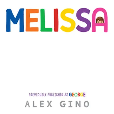 "Melissa (Formerly Published as George)" - "" ("Gino Alex")(Pevná vazba)