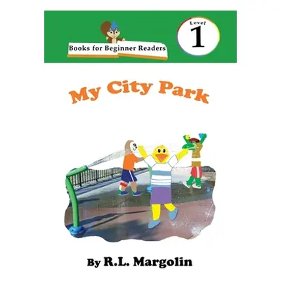 "Books for Beginner Readers My City Park" - "" ("Margolin R. L.")(Paperback)