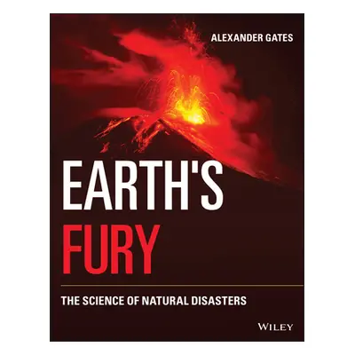 "Earth's Fury: The Science of Natural Disasters" - "" ("Gates Alexander")(Paperback)