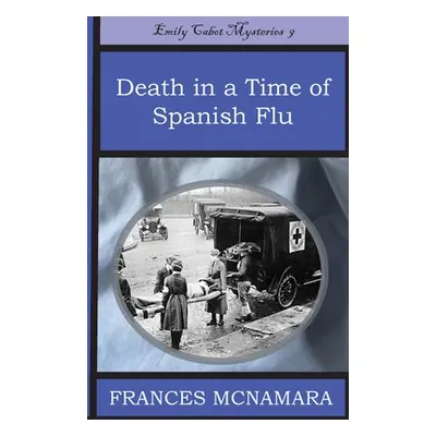 "Death in a Time of Spanish Flu" - "" ("McNamara Frances D.")(Paperback)