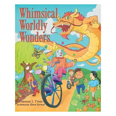 "Whimsical Worldly Wonders" - "" ("Tynes Deborah J.")(Paperback)