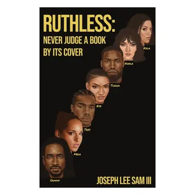 "Ruthless: Never Judge a Book by its Cover" - "" ("Sam Joseph Lee III")(Pevná vazba)