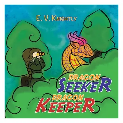 "Dragon Seeker Dragon Keeper" - "" ("Knightly E. V.")(Paperback)