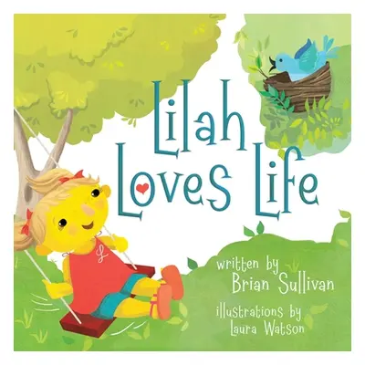 "Lilah Loves Life -- (Children's Picture Book, Whimsical, Imaginative, Beautiful Illustrations, 