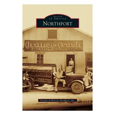 "Northport" - "" ("Friends of Historic Northport Inc")(Pevná vazba)