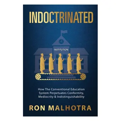 "Indoctrinated" - "" ("Malhotra Ron")(Paperback)