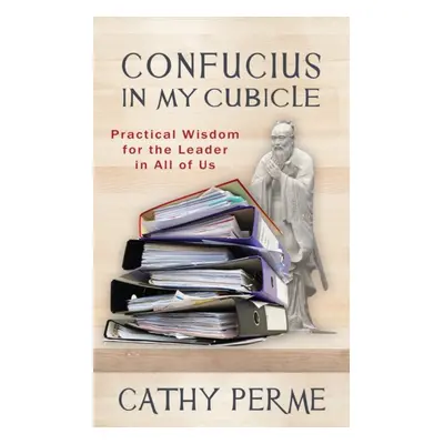 "Confucius In My Cubicle" - "" ("Perme Cathy")(Paperback)