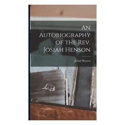 "An Autobiography of the Rev. Josiah Henson" - "" ("Henson Josiah")(Pevná vazba)