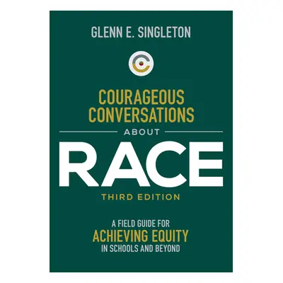 "Courageous Conversations about Race: A Field Guide for Achieving Equity in Schools and Beyond" 