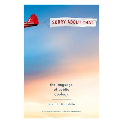 "Sorry about That: The Language of Public Apology" - "" ("Battistella Edwin L.")(Paperback)