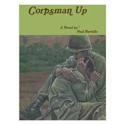 "Corpsman Up" - "" ("Baviello Paul")(Paperback)