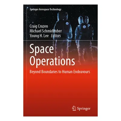 "Space Operations: Beyond Boundaries to Human Endeavours" - "" ("Cruzen Craig")(Paperback)