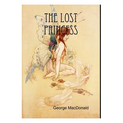 "The Lost Princess" - "" ("MacDonald George")(Pevná vazba)