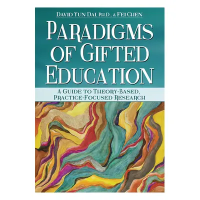 "Paradigms of Gifted Education" - "A Guide for Theory-Based, Practice-Focused Research" ("")