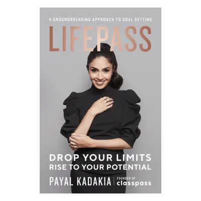 "LifePass" - "A Groundbreaking Approach to Goal Setting" ("Kadakia Payal")(Paperback / softback)