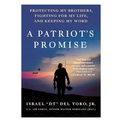 "A Patriot's Promise: Protecting My Brothers, Fighting for My Life, and Keeping My Word" - "" ("