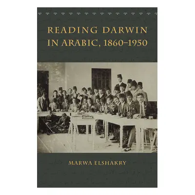 "Reading Darwin in Arabic, 1860-1950" - "" ("Elshakry Marwa")(Paperback)